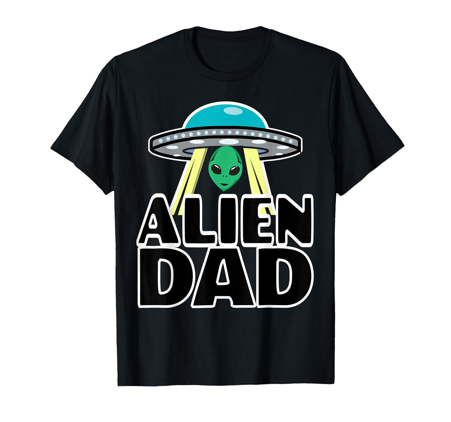 Funny Alien Dad Shirts For Men Alien Dad Shirts For Men T-Shirt
