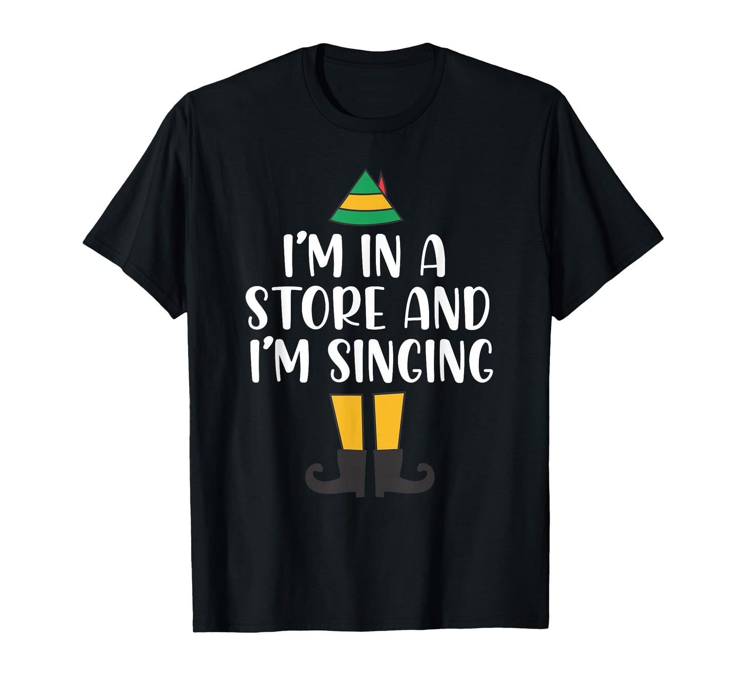 I'm in a Store and I'm Singing Christmas Buddy Elf T-Shirt
