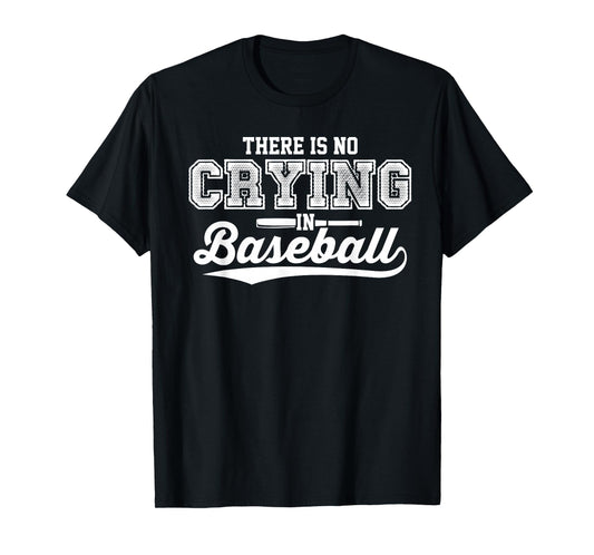 There Is No Crying In Baseball Shirt Love Baseball Tee White T-Shirt