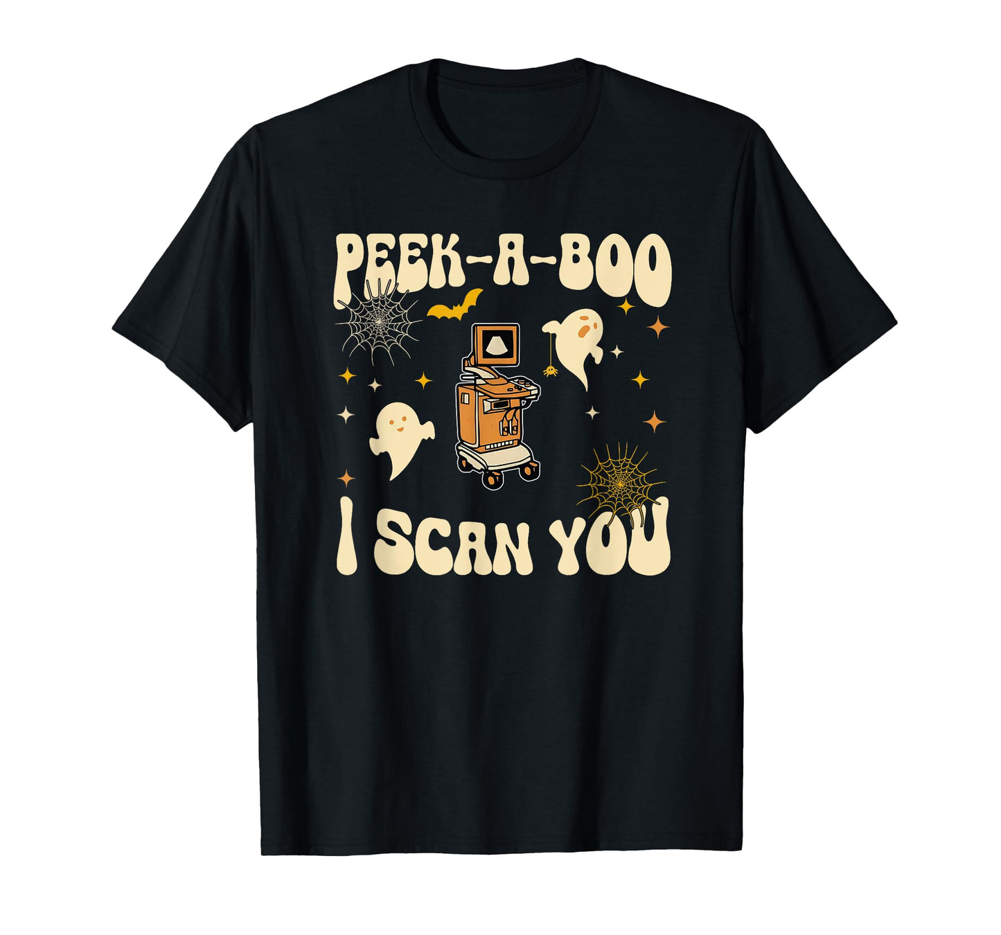 Peek-A-Boo I Scan You, Ultrasound Halloween T-Shirt
