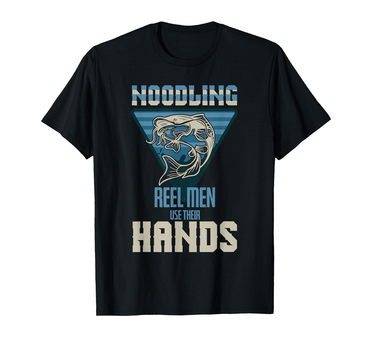 Funny Noodling Hands Noodle Fishing Fishermen T-Shirt
