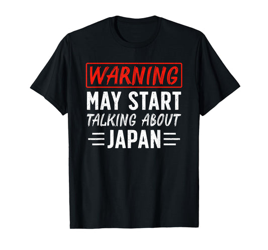 Warning May Start Talking About Japan Funny Japan Lover T-Shirt