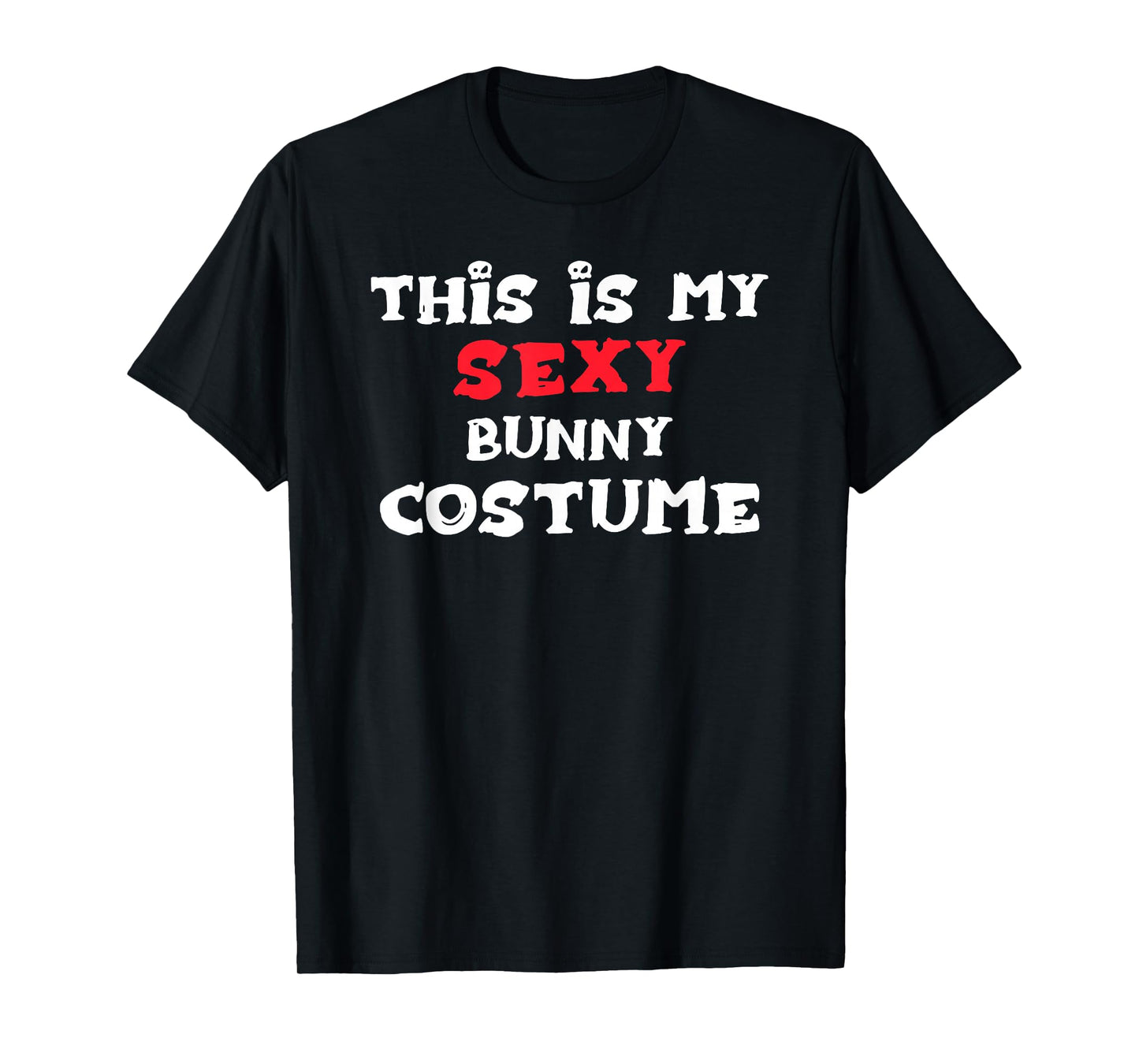This is My Sexy Bunny Costume Halloween T-Shirt