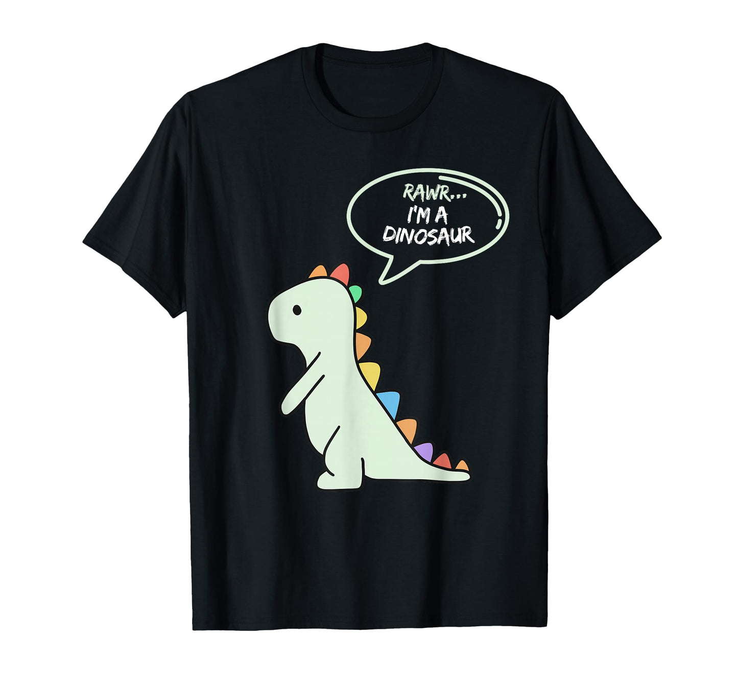 Rawr I'm a Dinosaur Fun and Cute I am a Dinosaur Dino T-Shirt