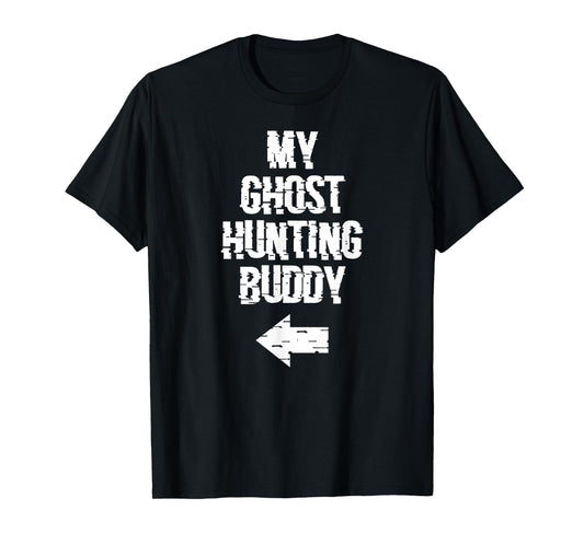 My Ghost Hunting Buddy Ghost Hunt - Left Arrow T-Shirt