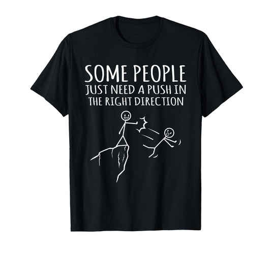 Some People Just Need A Push Funny Sarcasm Graphic T-Shirt