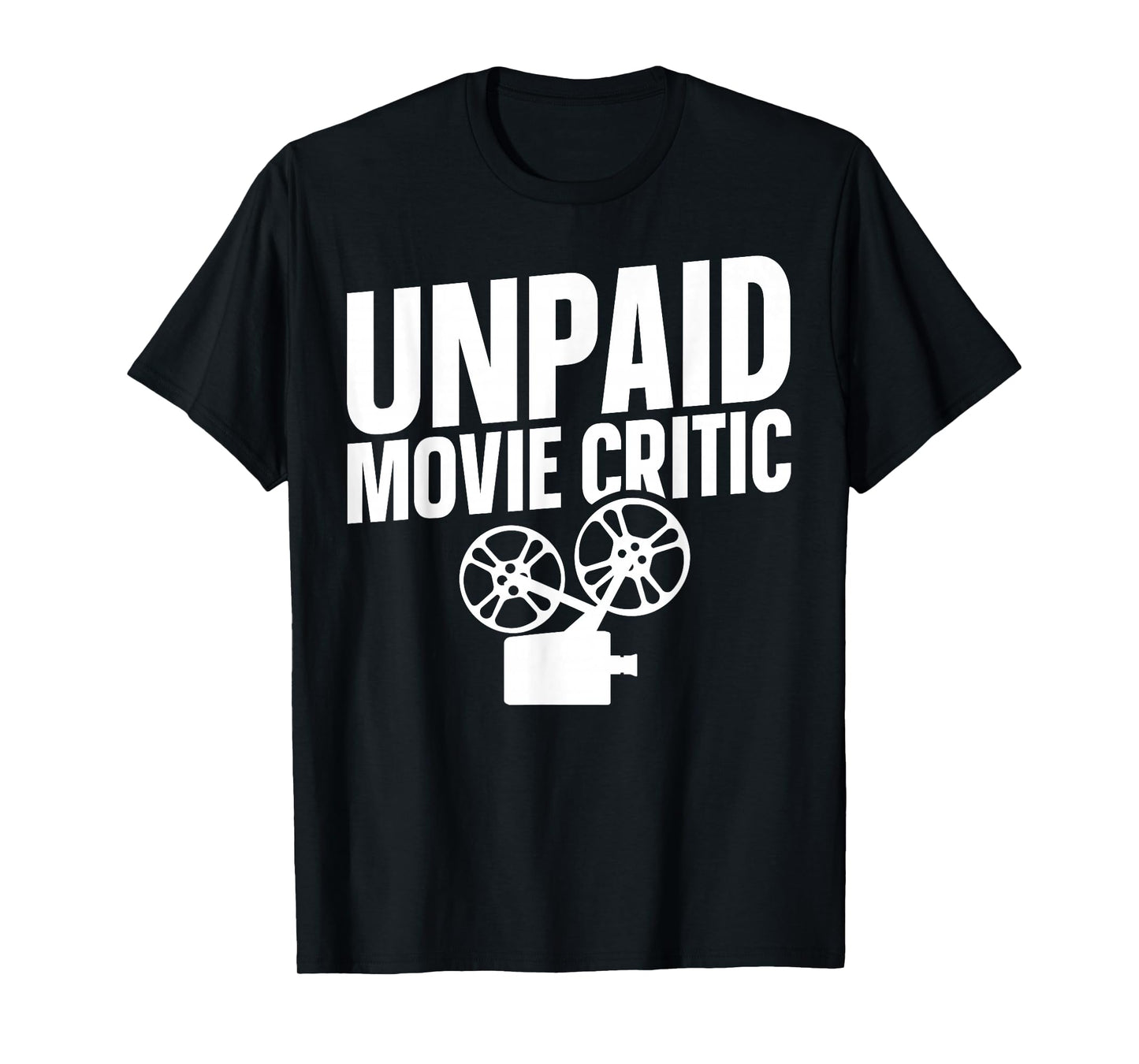 Unpaid Movie Critic T-Shirt