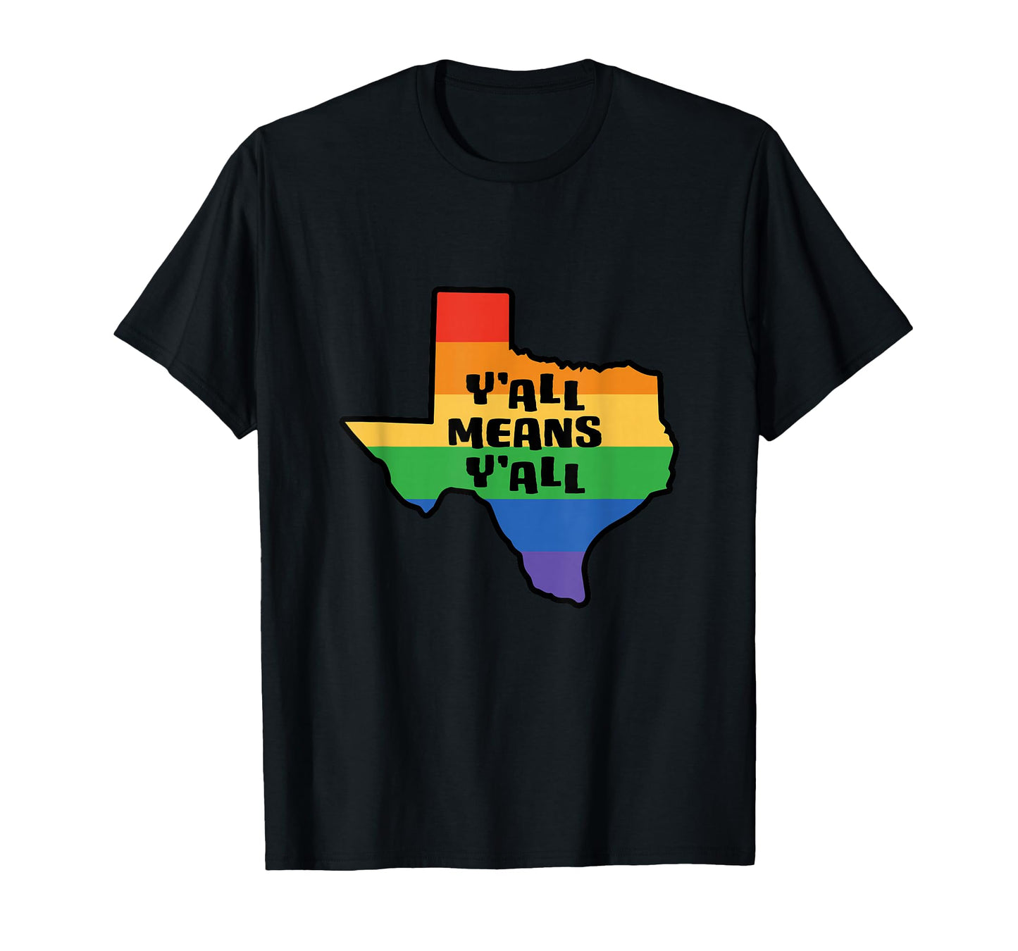 Y'all Means Y'all Inclusive Texas LGBTQ Pride Flag T-Shirt