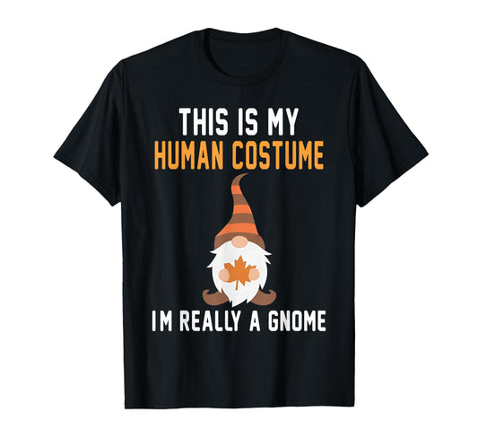 This is My Human Costume I'm Really A Gnome Halloween T-Shirt