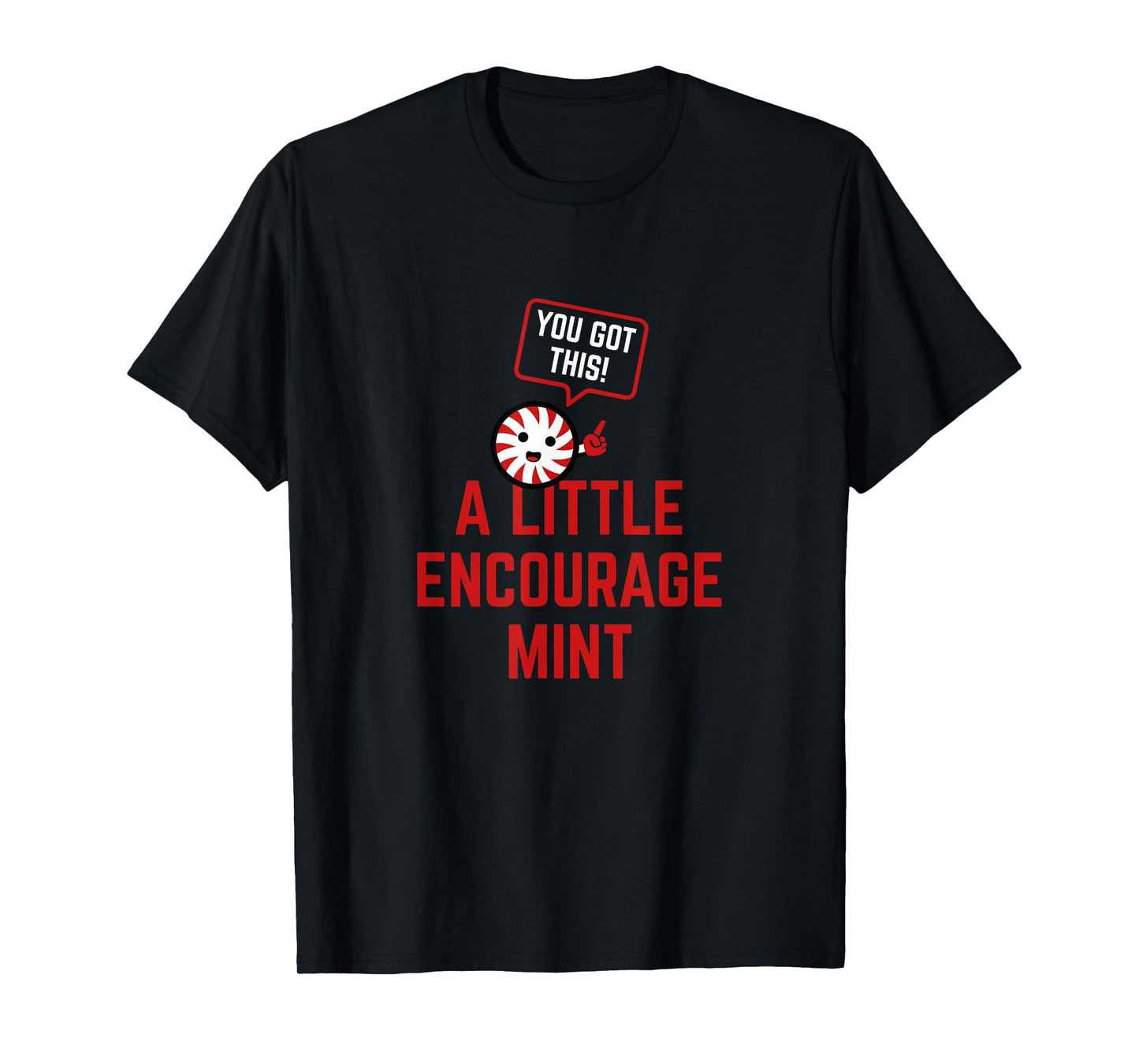A Little Encourage-Mint - Cute Mint Giving Encouraging Words T-Shirt
