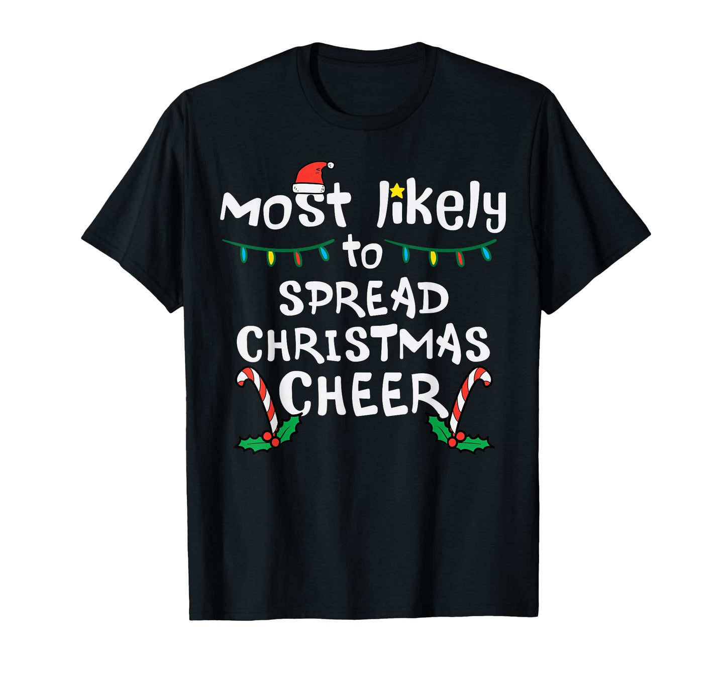 Most Likely Spread Christmas Cheer Xmas Family Matching Kids T-Shirt