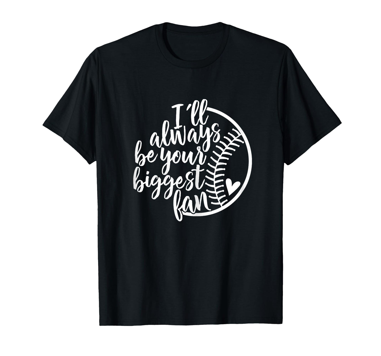 I'll always be your biggest Baseball fan Shirt Baseball Love T-Shirt
