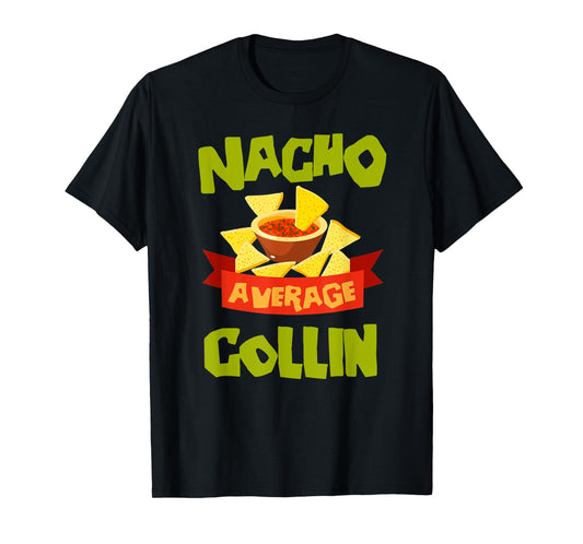 NACHO AVERAGE COLLIN Funny Birthday Personalized Name Gift T-Shirt