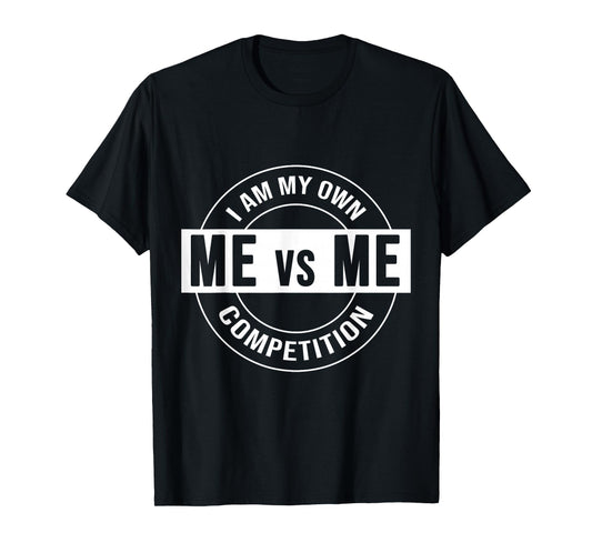 Me, Vs Me Gym Quote Inspirational Motivational Versus T-Shirt