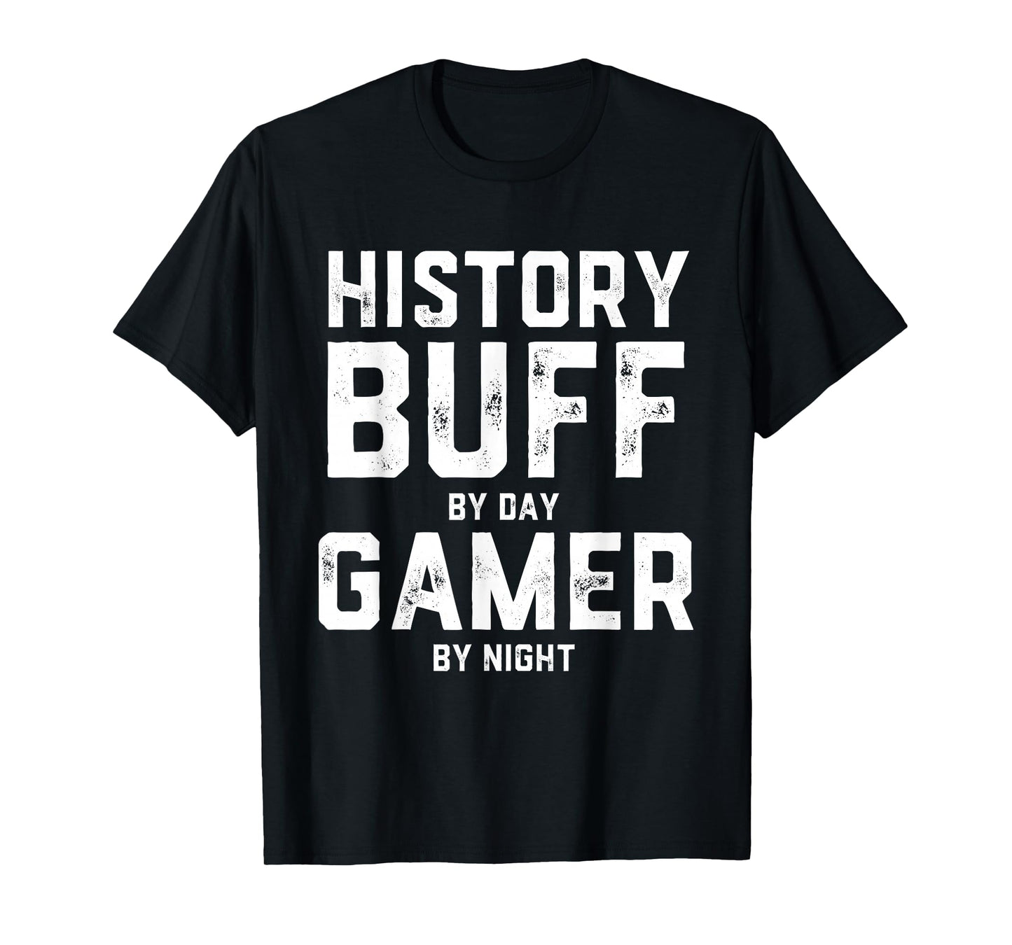 History Buff By Day Gamer By Night Gaming World Historian T-Shirt