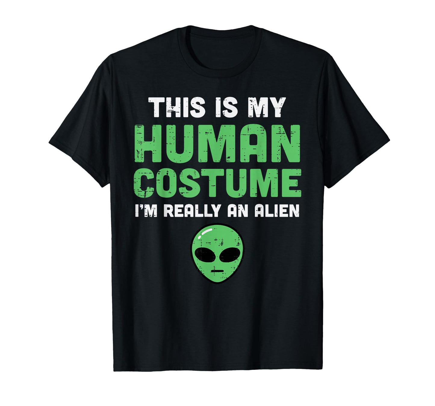 Halloween Human Costume Im Alien Funny Men Women Kids Boys T-Shirt