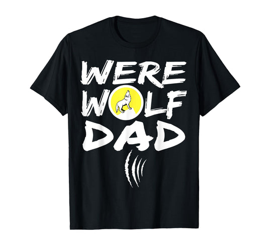 Funny Werewolf Tshirts Dad Werewolf Shirts Men Werewolf T Sh T-Shirt