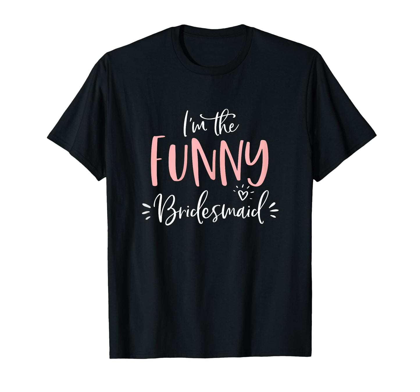 Funny Bridesmaid T Shirt Funny Matching Bachelorette Party T-Shirt