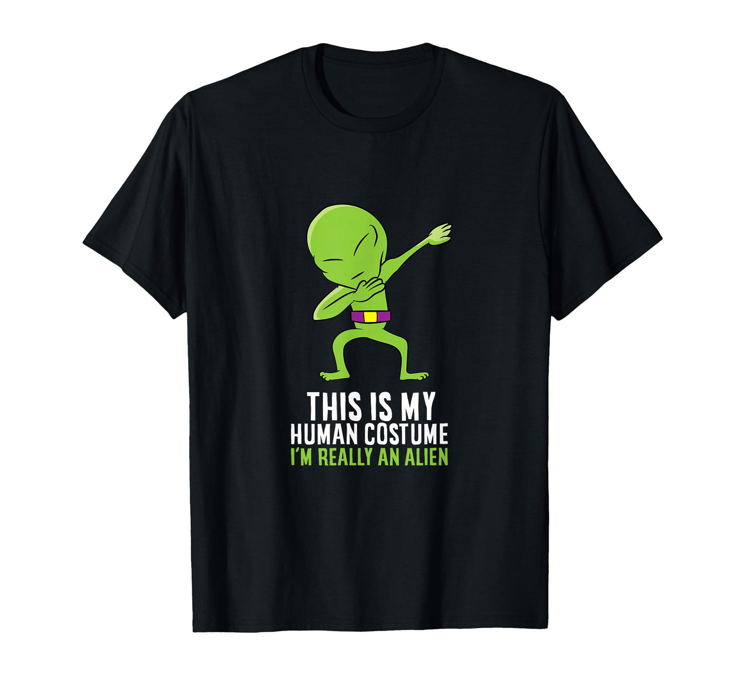 Alien Costume This Is My Human Costume I'm Really An Alien T-Shirt