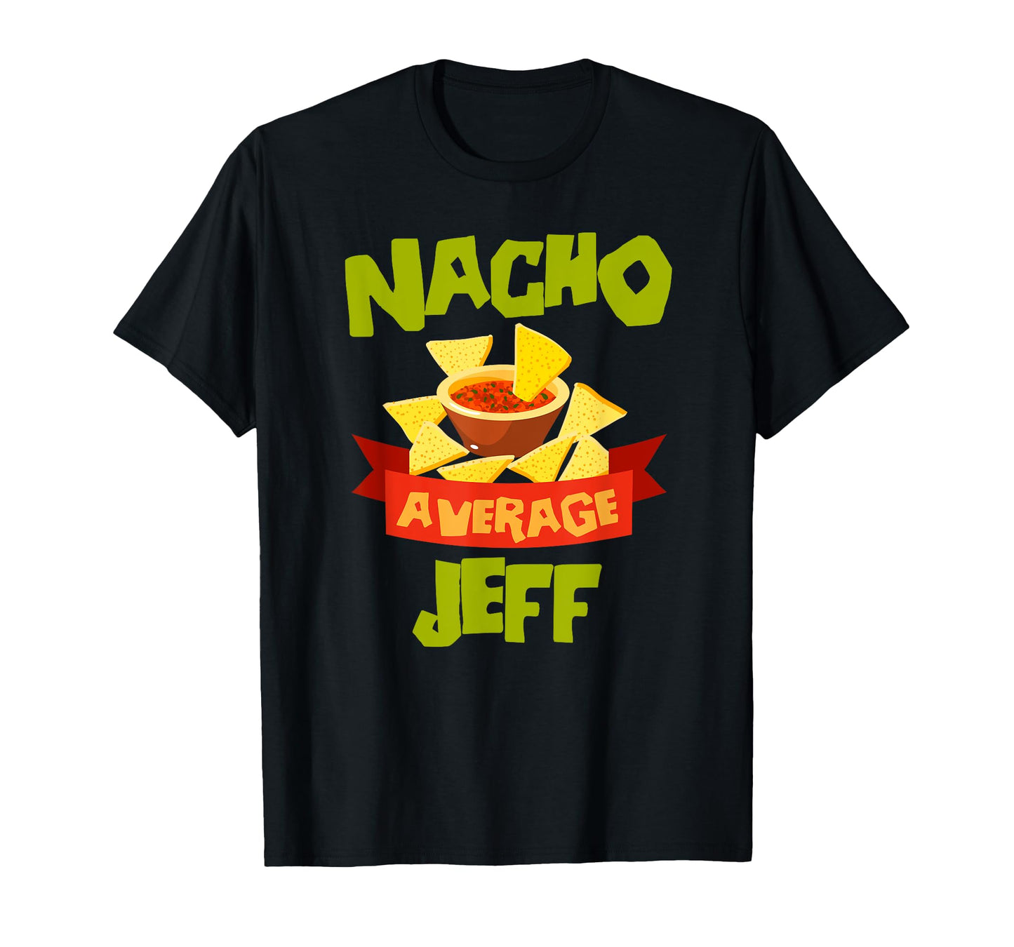 NACHO AVERAGE JEFF Funny Birthday Personalized Name Gift T-Shirt