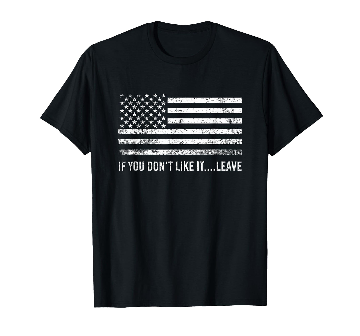 If You Dont Like It Leave American Patriot Flag T-Shirt