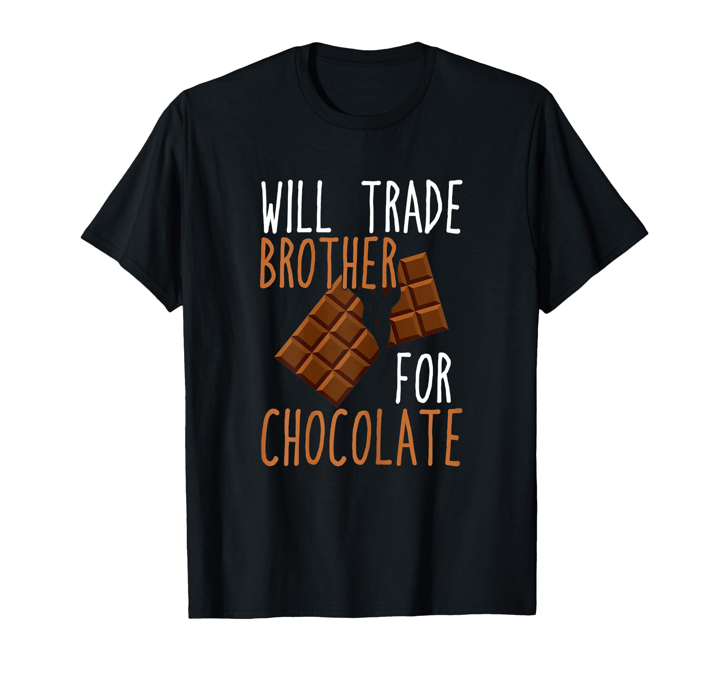 Chocolate Lover Will Trade Brother For Chocolate T-Shirt