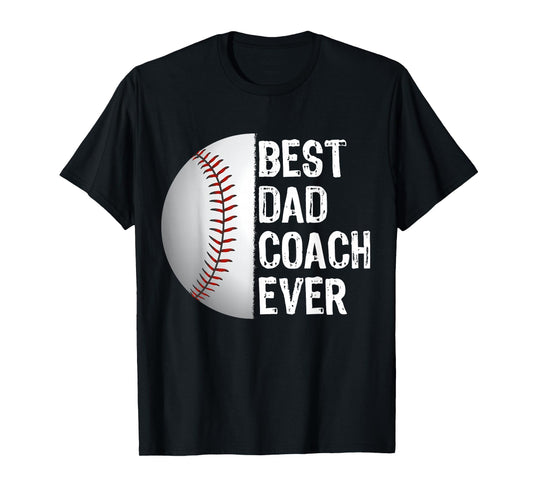 Best Dad Coach Ever Funny Baseball for Sport Lovers T-Shirt