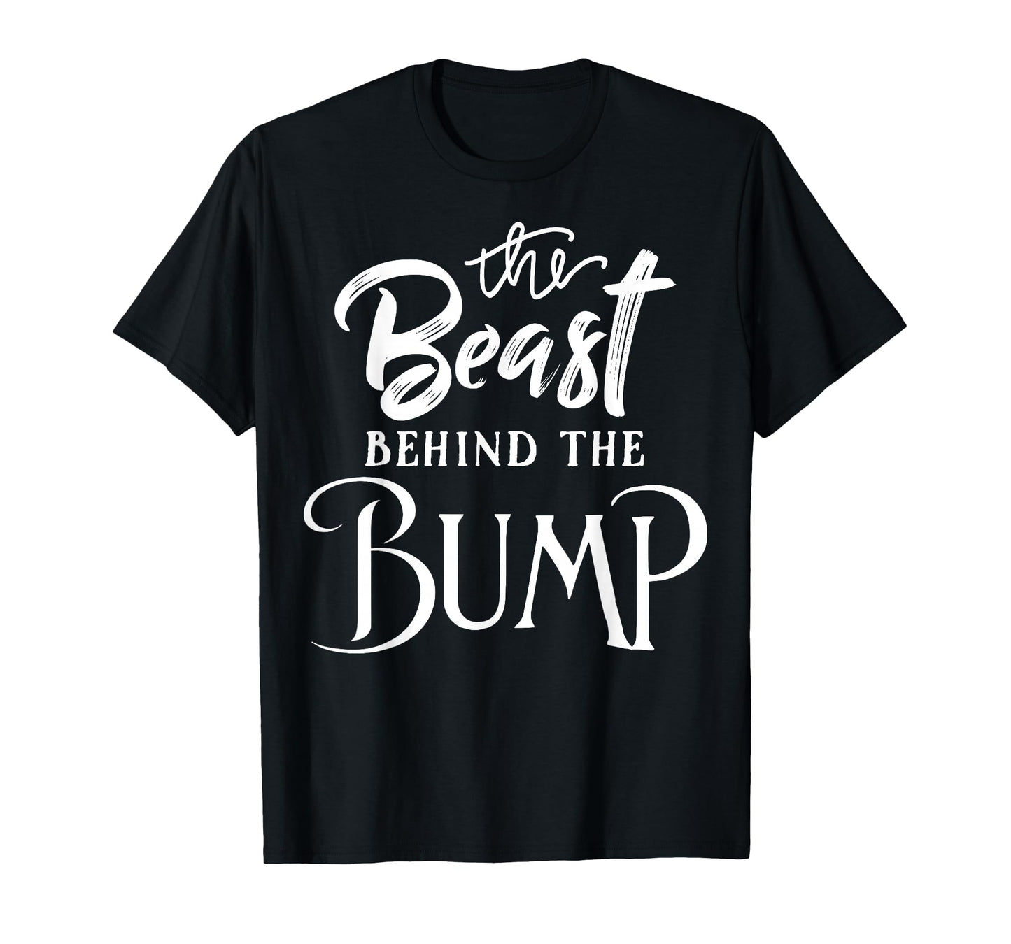 Pregnancy Bump T-Shirt Gift - Beast Behind The Bump! T-Shirt