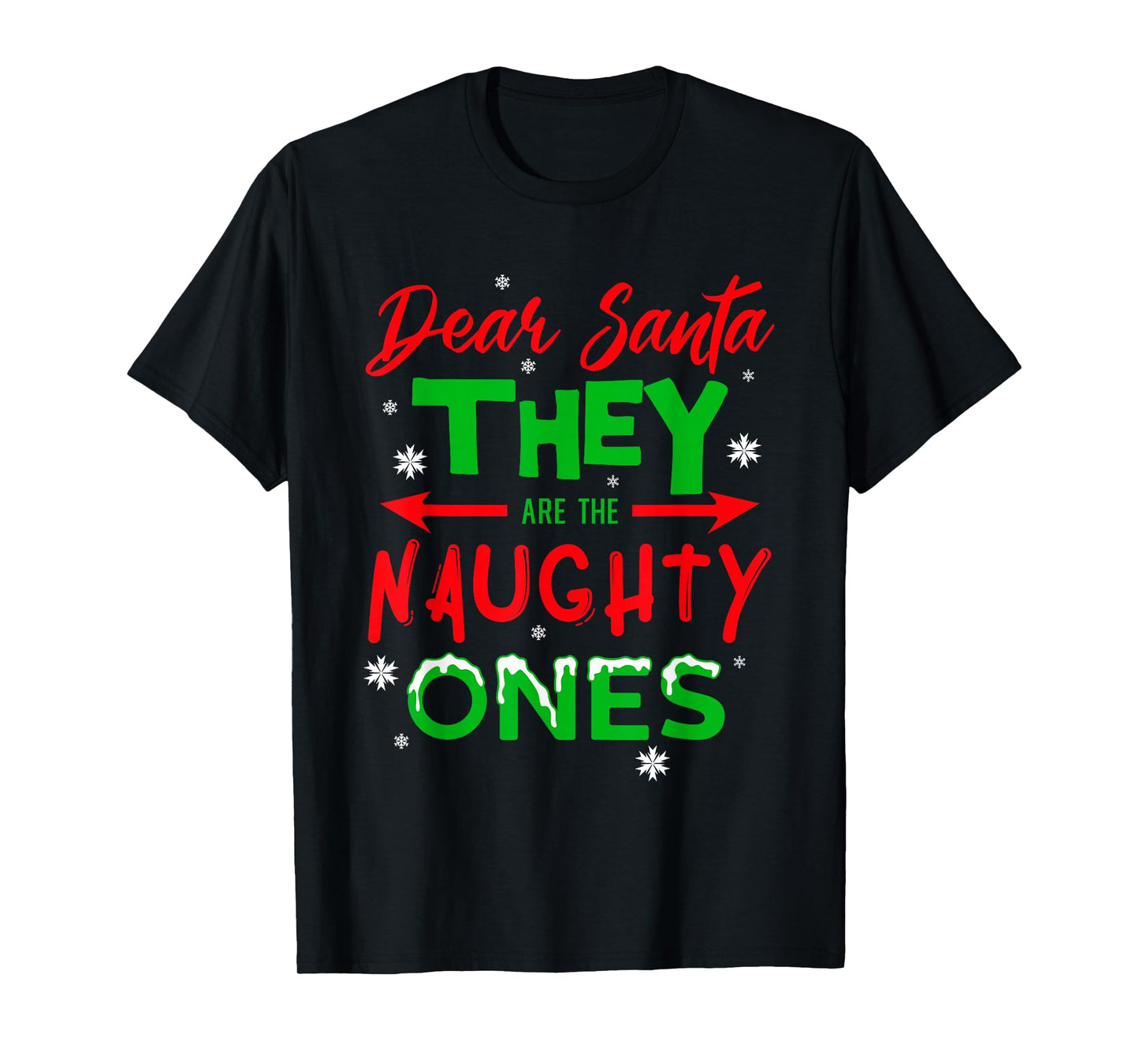 Dear Santa They are The Naughty Ones Christmas T-Shirt