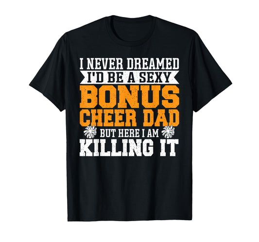 Bonus Cheer Dad - Cheer Step Dad T-Shirt