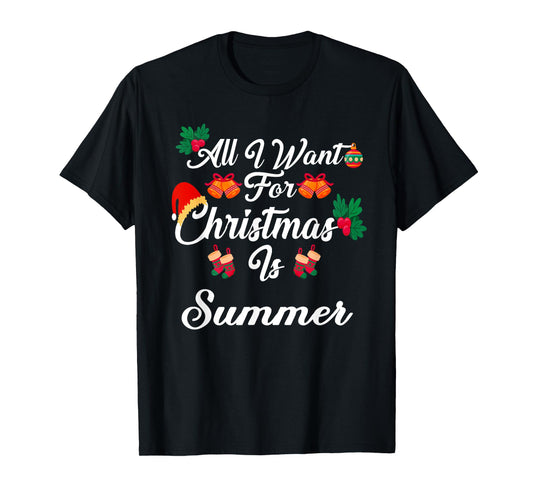 All I Want For Christmas Is Summer T-Shirt