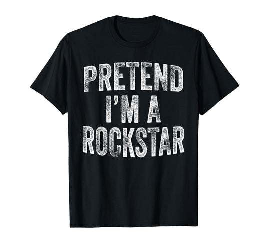 Pretend I'm A Rockstar Costume Family Halloween Rock Star T-Shirt