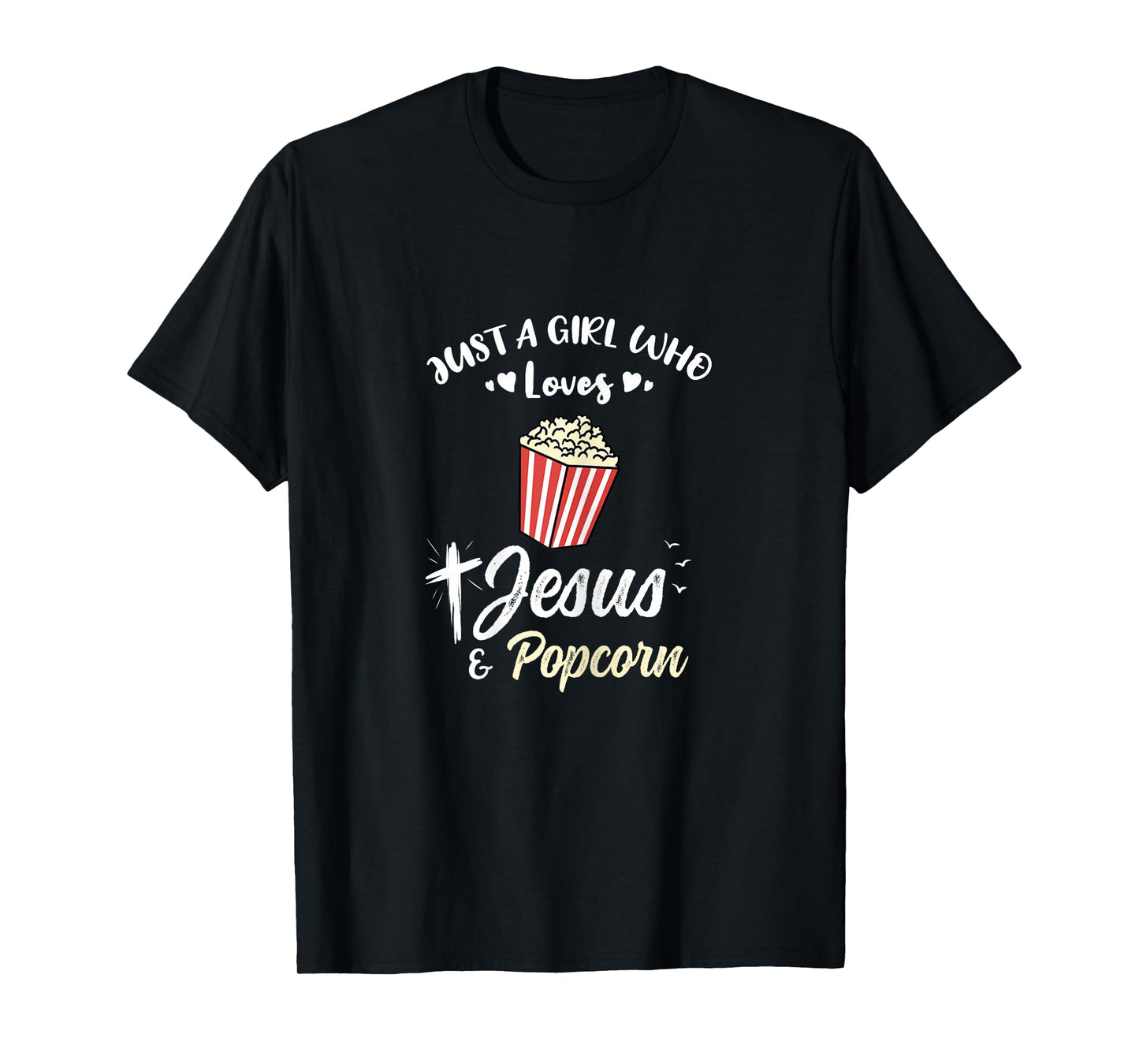 Just A Girl Who Loves Jesus And Popcorn T-Shirt