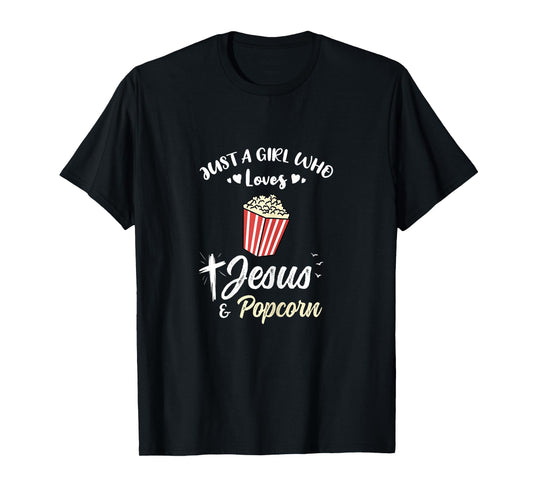 Just A Girl Who Loves Jesus And Popcorn T-Shirt