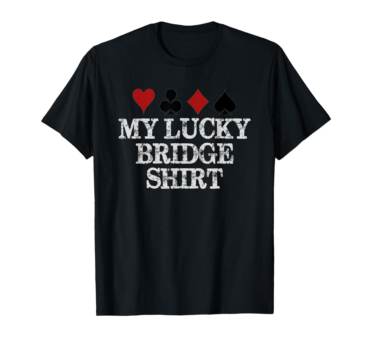 Bridge Player Gifts - My Lucky Bridge Shirt for Men & Women T-Shirt