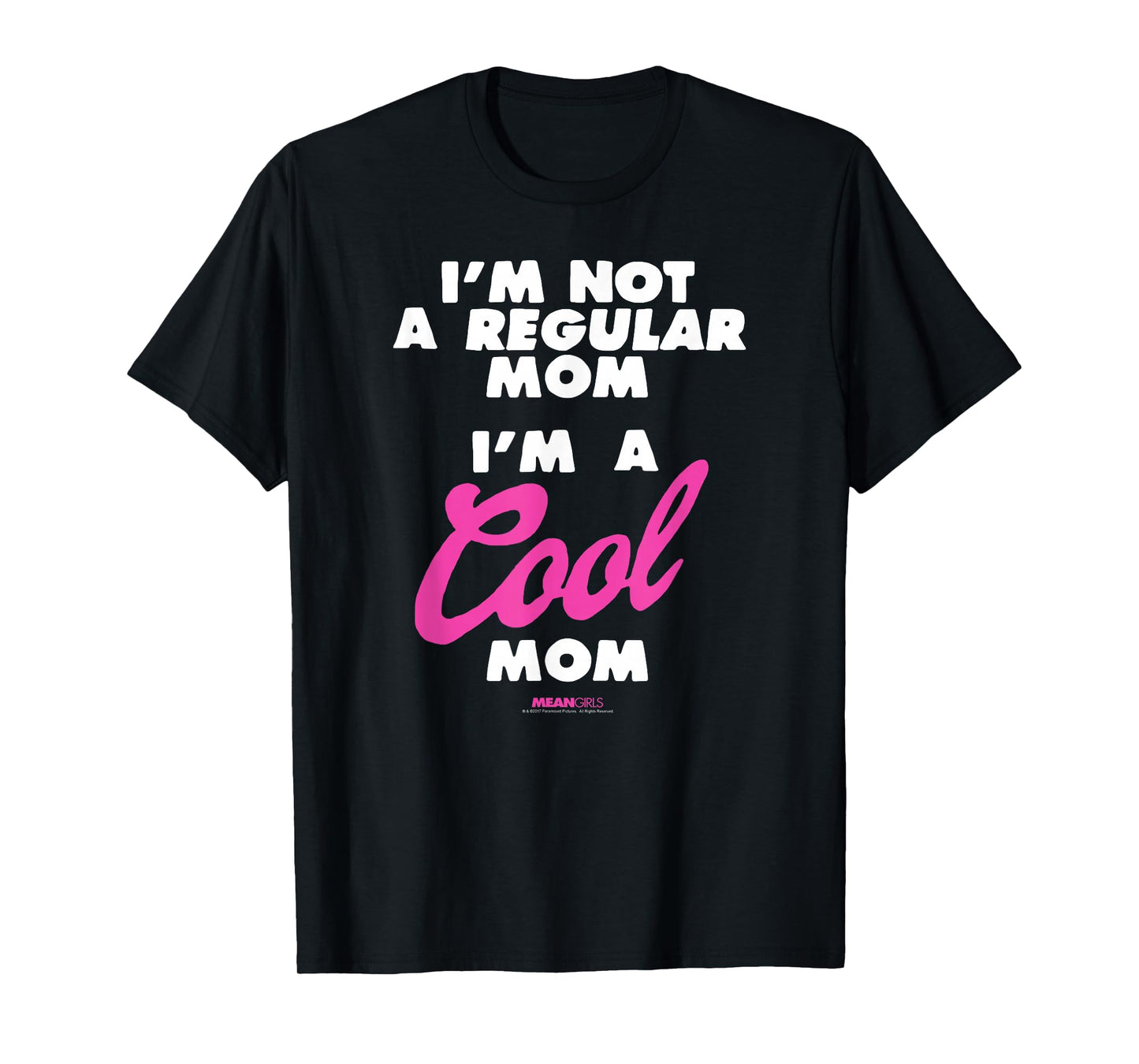 Mean Girls I'm Not a Regular Mom I'm a Cool Mom Y2K Movie T-Shirt
