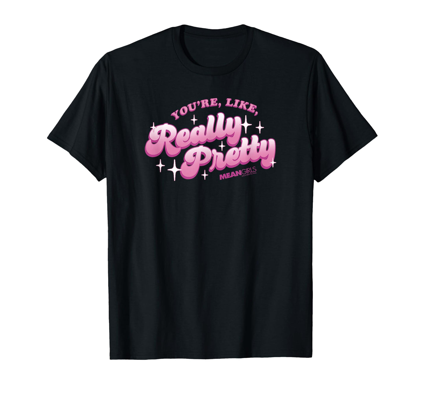 Mean Girls You're Like Really Pretty Sparkling Text T-Shirt