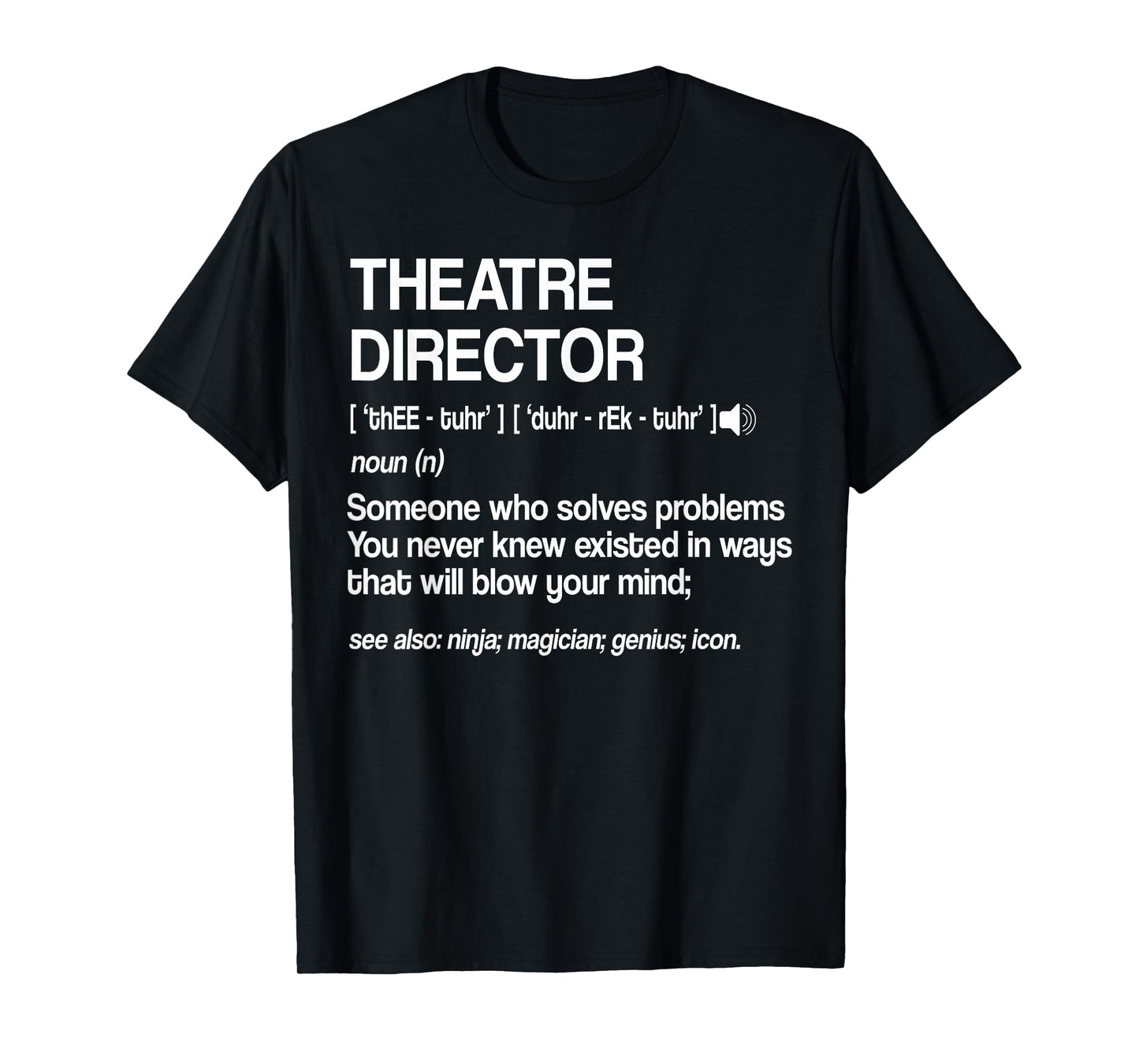 Theater Director Definition Broadway Musical Theatre T-Shirt Small