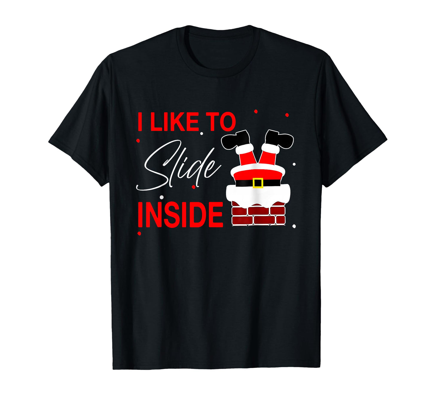 I Like to Slide Inside Funny Xmas Couple Unhinge Pajamas T-Shirt