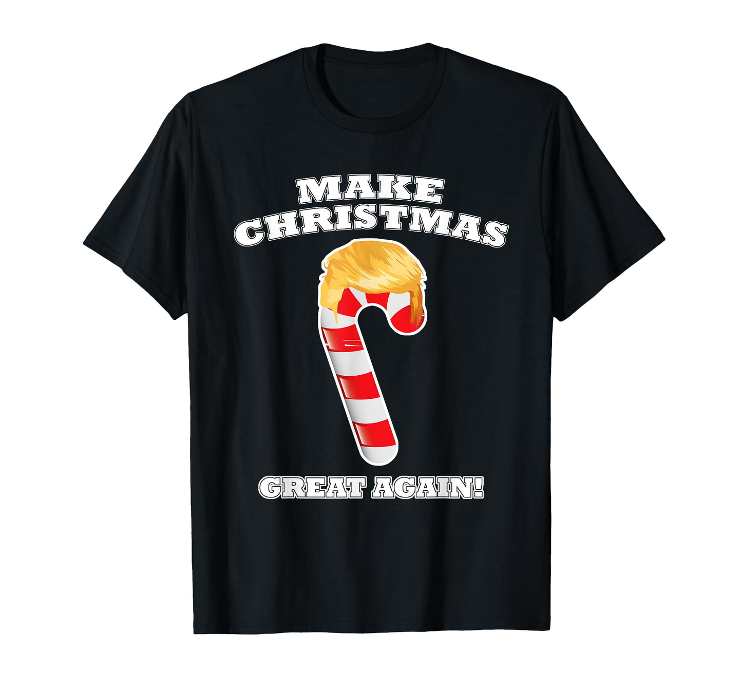 Make Christmas Great Again Holiday Candy Cane Trump Hair T-Shirt