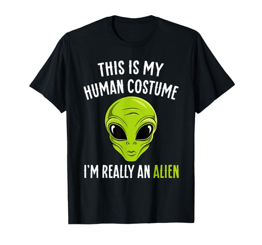 Funny This is My Human Costume I'm Really An Alien Halloween T-Shirt