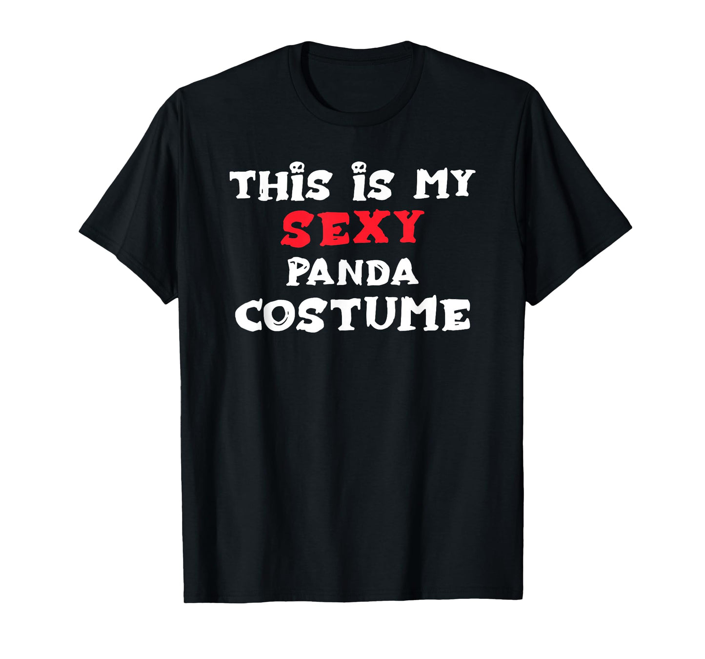 This is my Sexy PANDA Costume Halloween T-Shirt