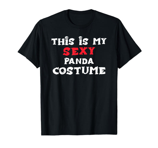 This is my Sexy PANDA Costume Halloween T-Shirt
