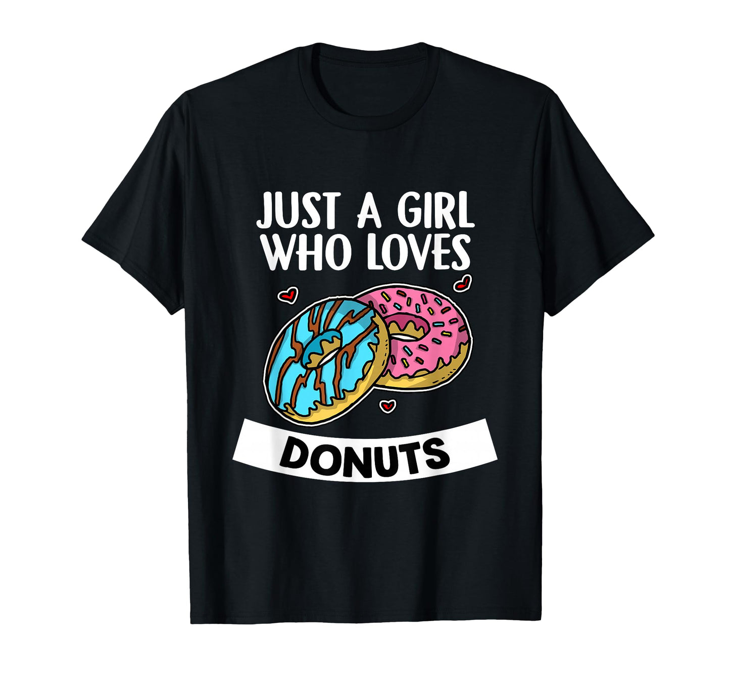 Just A Girl Who Loves Donuts Funny Donut T-Shirt