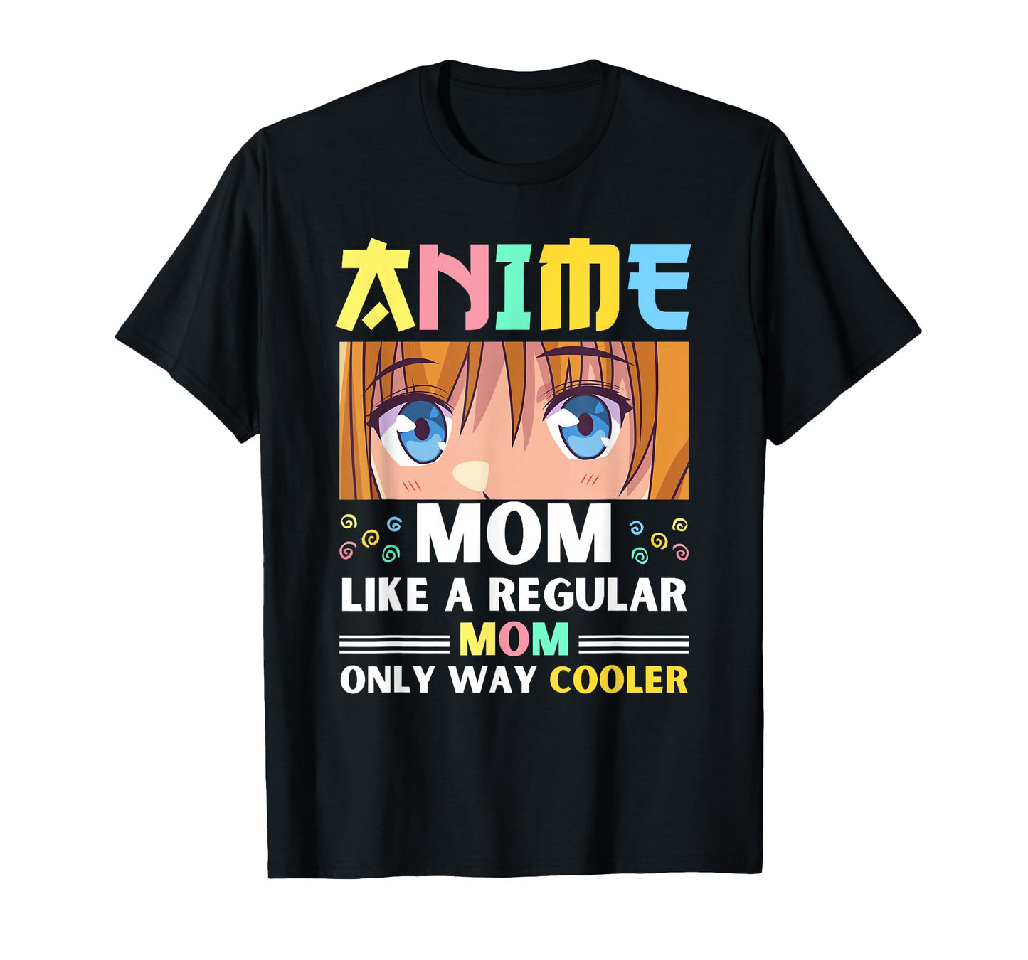 Anime Mom Like A Regular Mom Only Way Cooler Kawaii T-Shirt