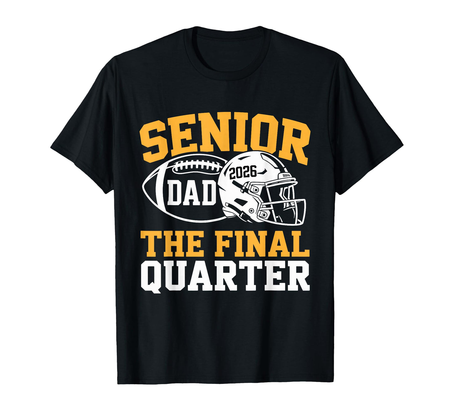 Senior Football Dad Father The Final Quarter 2026 Game Day T-Shirt