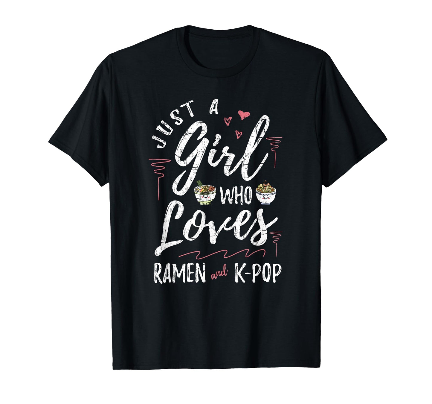 Just A Girl Who Loves Ramen And Kpop Women Girls Gift Ramen T-Shirt