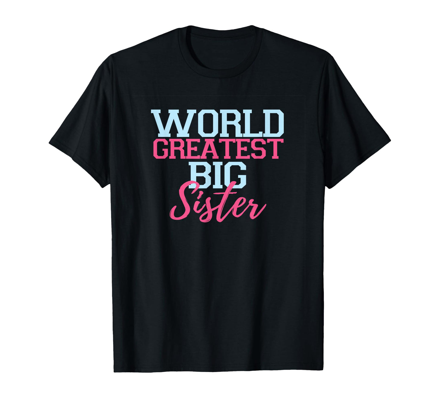 World Greatest Big Sister rock tee t shirts youth girl adult T-Shirt