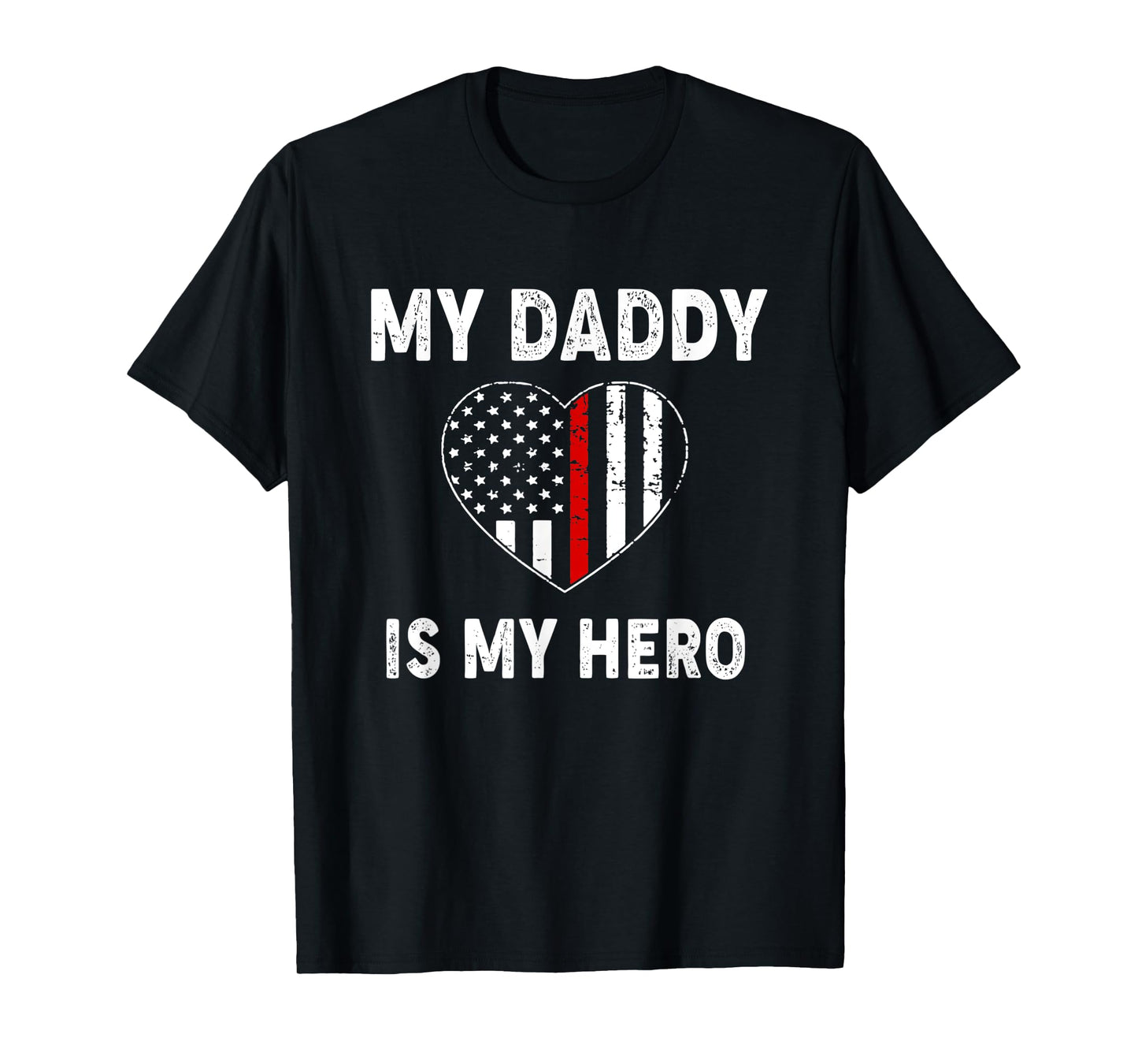 My Daddy Is My Hero Firefighter Thin Red Line Patriot Firema T-Shirt