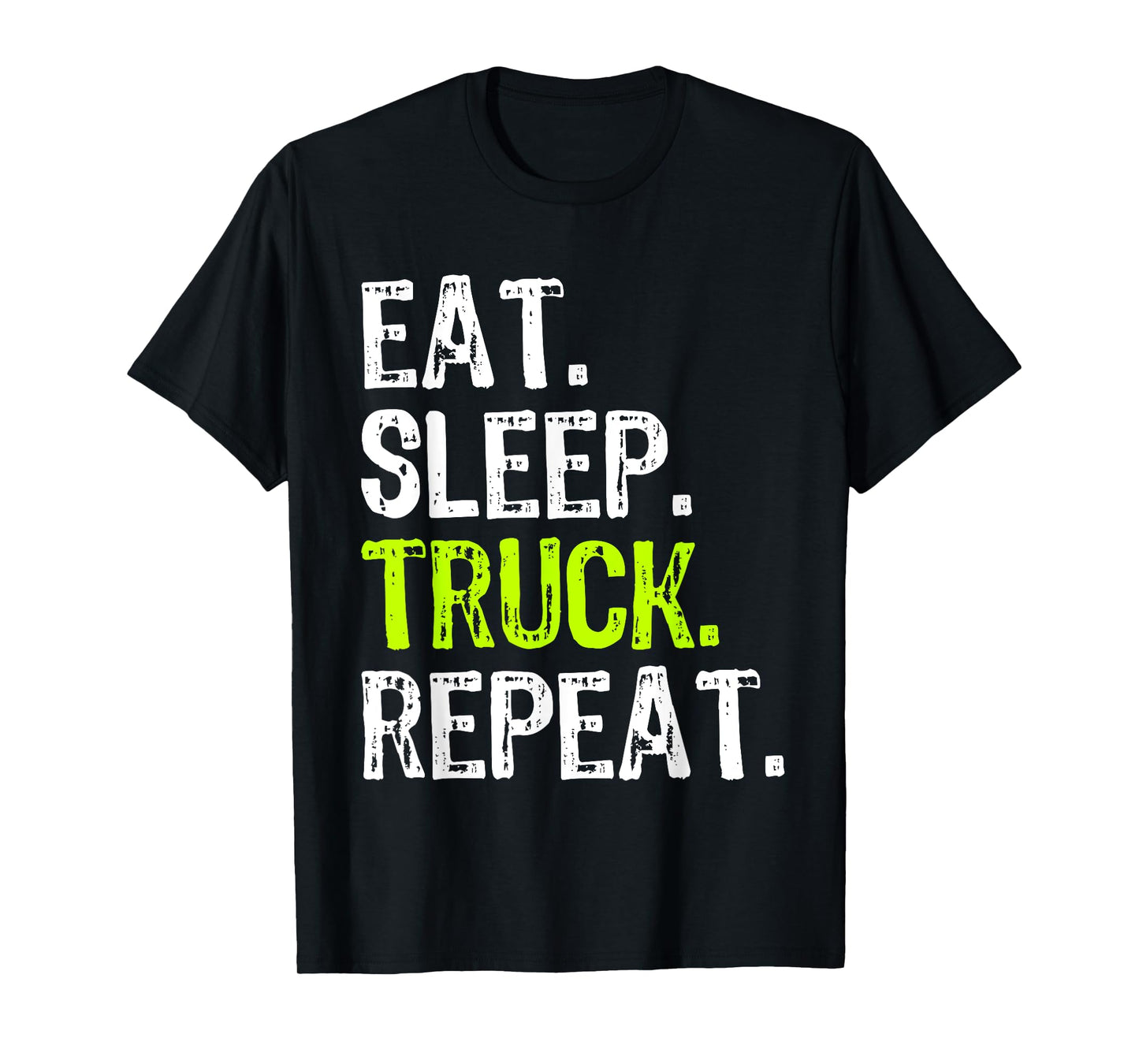 Eat Sleep Truck Repeat Trucker Driver Funny T-Shirt
